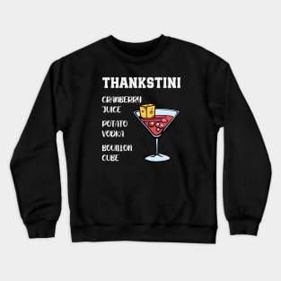 Thankstini Thanksgiving Drink Crewneck Sweatshirt
